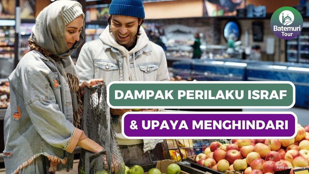 Bahaya Perilaku Israf dan Upaya untuk Menghindarinya